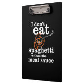 Ik eet geen spaghetti zonder de vleessaus klembord (Links)