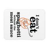Ik eet geen spaghetti zonder de vleessaus magneet (Horizontaal)