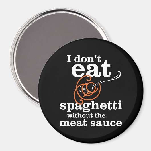 Ik eet geen spaghetti zonder de vleessaus magneet (Voorkant / Achterkant)