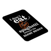 Ik eet geen spaghetti zonder de vleessaus magneet (Rechterzijde)