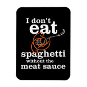 Ik eet geen spaghetti zonder de vleessaus magneet (Verticaal)