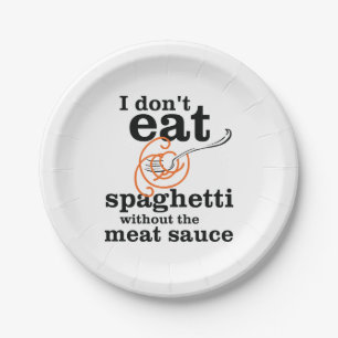 Ik eet geen spaghetti zonder de vleessaus papieren bordje