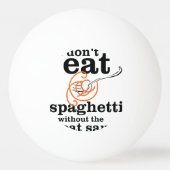 Ik eet geen spaghetti zonder de vleessaus pingpongbal (Achterkant)