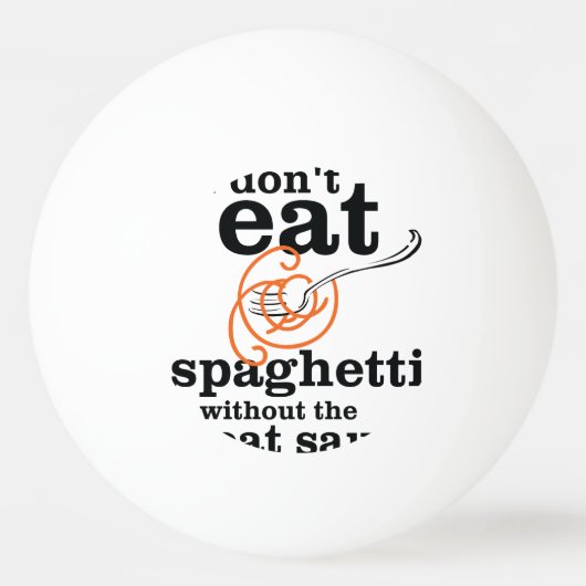 Ik eet geen spaghetti zonder de vleessaus pingpongbal (Achterkant)