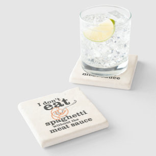 Ik eet geen spaghetti zonder de vleessaus stenen onderzetter