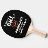 Ik eet geen spaghetti zonder de vleessaus tafeltennisbatje (Zijkant)