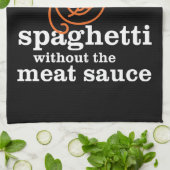 Ik eet geen spaghetti zonder de vleessaus theedoek (Gevouwen)