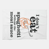 Ik eet geen spaghetti zonder de vleessaus theedoek (Horizontaal)