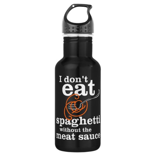 Ik eet geen spaghetti zonder de vleessaus waterfles  (Voorkant)