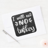 Ik eet geen witte Thanksgiving van kalkoenen. Vierkante Sticker (Envelop)