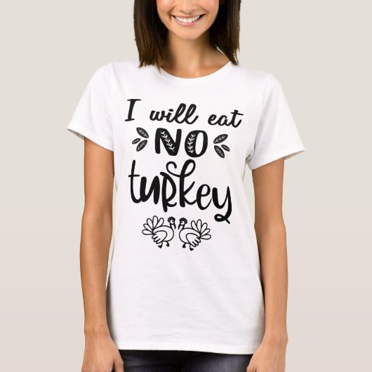 Ik eet geen zwarte Thanksgiving van kalkoenen. T-shirt (Voorkant)