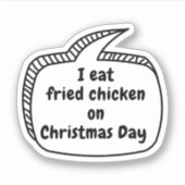 Ik eet gefrituurde kip op kerstdag Vinyl Sticker (Voorkant)