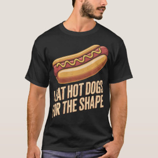 Ik Eet Hotdogs Voor De Vorm Grappig T-shirt