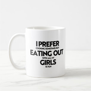 Ik eet liever uit meisjes koffiemok
