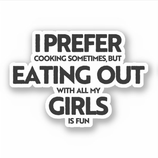 Ik eet liever uit meisjes sticker (Voorkant)
