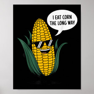 Ik eet maïs de lange weg grappig eten citaat maïs poster