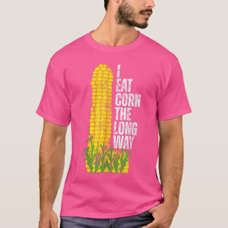 Ik Eet Mais Lange Tijd Grappig Meisje Meisje T-shirt