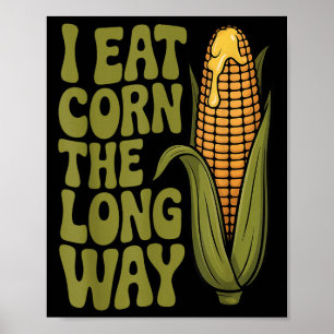 Ik Eet Mais Op De Lange Manier Grappige Volwassene Poster