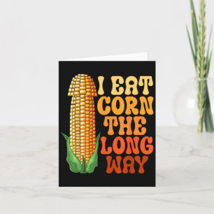 Ik eet maïs op de lange weg grappig beschamen volw kaart