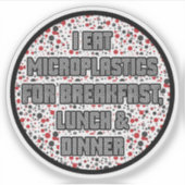Ik eet microplastics als ontbijt sticker (Voorkant)