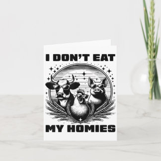 Ik eet mijn homies niet Grappig Vegan Vegetarische Kaart