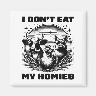Ik eet mijn homies niet Grappig Vegan Vegetarische Magneet