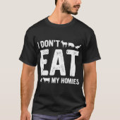 Ik eet mijn huizen niet t-shirt (Voorkant)