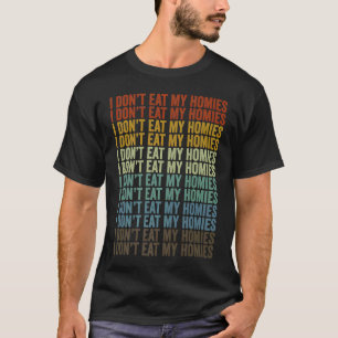 Ik eet mijn Plant Vegan Diet Vegan niet op T-shirt