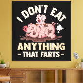 Ik Eet Niets Dat Boert Canvas Afdruk (Insitu (Woonkamer))