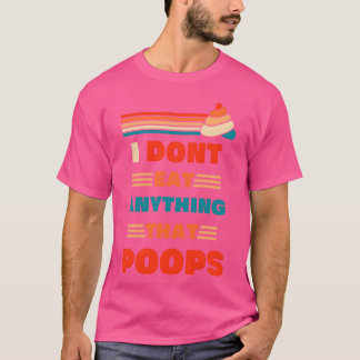 Ik eet niets dat grappig poept ontwerp voor vint t-shirt