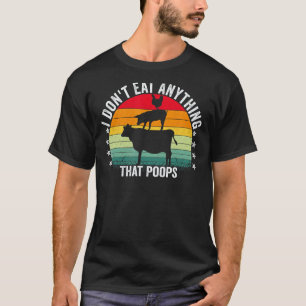 Ik Eet Niets Dat Grappig Poept Vegan Vegetariër T-shirt