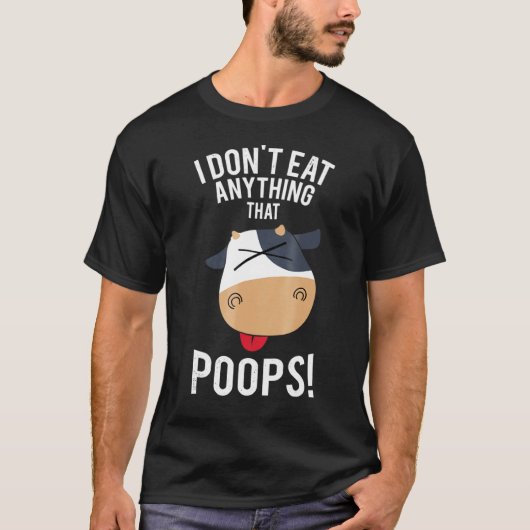 Ik Eet Niets Dat Poep Vegetarische Koe T-shirt (Voorkant)