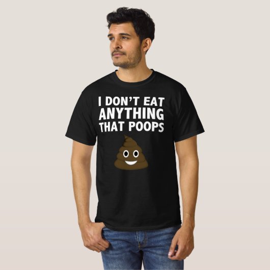 Ik eet niets dat poeps opeet t-shirt (Voorkant volledig)
