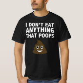 Ik eet niets dat poeps opeet t-shirt (Voorkant)