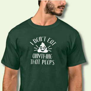 Ik eet niets dat poeps, Vegan Mannen opeet T-shirt