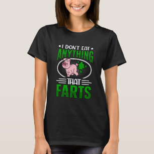 Ik eet niets dat scheet Vegan Vegan Zegt T-shirt
