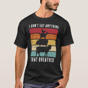 Ik eet niets dat Vegan ademt. T-shirt