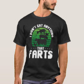 Ik eet niets dat zo'n vurigheid maakt. t-shirt (Voorkant)