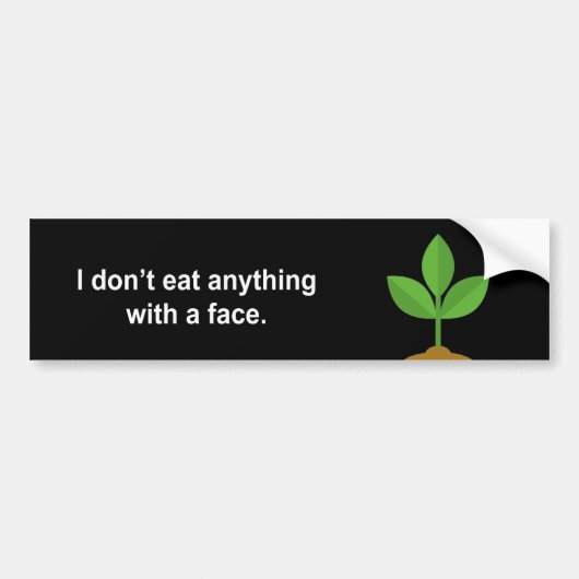 Ik eet niets met een gezicht bumpersticker (Voorkant)