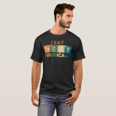 Ik eet periodiek Tacos Chemistry Science Pun T- T-shirt (Voorkant volledig)