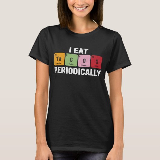 Ik eet periodiek Tacos - grappig periodiek T-shirt (Voorkant)