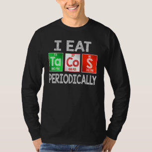 Ik eet periodiek Tacos - Mexicaans voedsel Periodi T-shirt