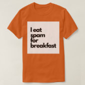 Ik eet spam als ontbijt t-shirt (Design voorkant)