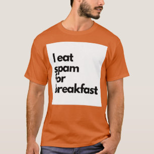 Ik eet spam als ontbijt t-shirt