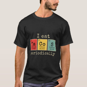 Ik eet taco's periodiek grappig periodiek systeem  t-shirt