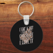 Ik eet veel chocolade omdat ik ervan hou sleutelhanger (Voorkant)