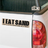 Ik eet zand! Een beetje soms als een traktatie Bumpersticker (Op Truck)
