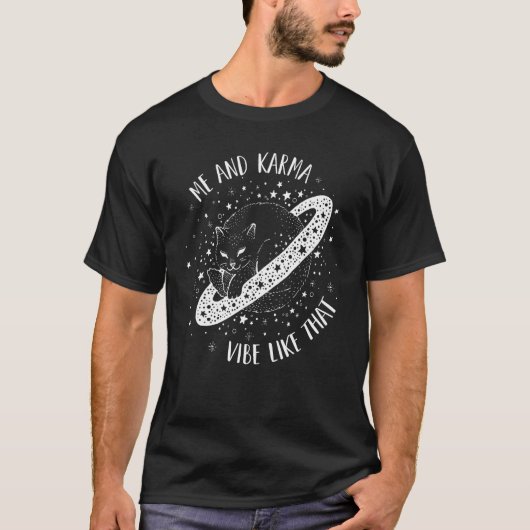 Ik En Karma Vibe Als Die Kat T-shirt (Voorkant)