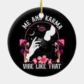Ik en Karma Vibe ontmoeten me Midnight Gr Keramisch Ornament (Achterkant)
