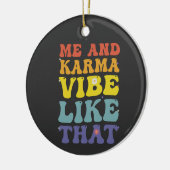Ik en Karma vibe zoals die Grappige Groovy  Keramisch Ornament (Links)